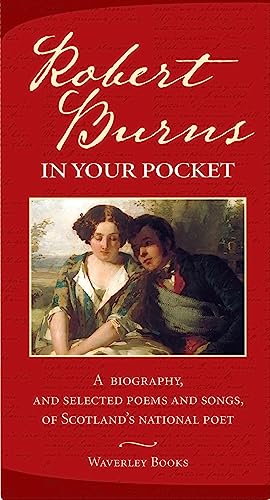 Robert Burns in Your Pocket: A Biography, and Selected Poems and Songs, of Scotland's National Poet von Brand: Waverly Pr